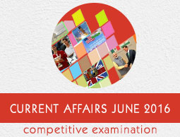 Current Affairs June 2016