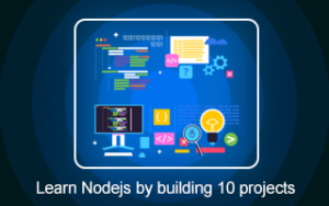 Learn Nodejs by Building 10 Projects